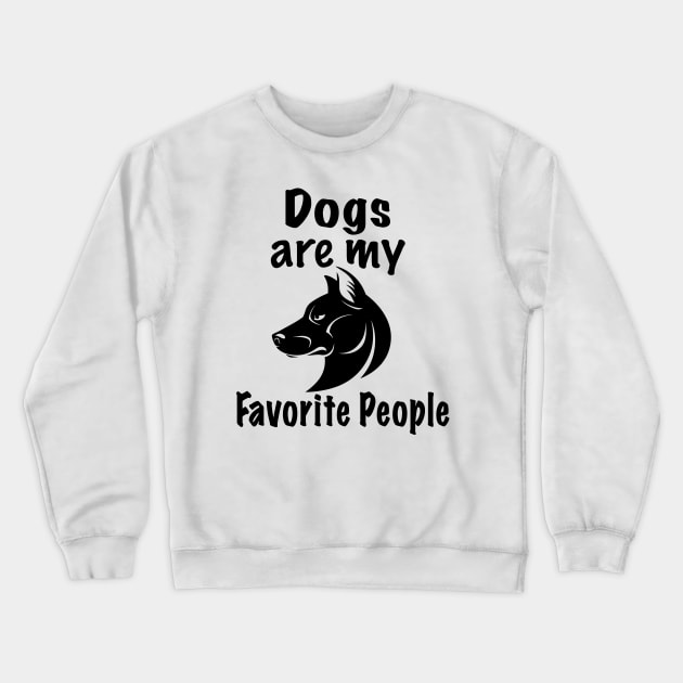 Dogs are my Favorite People Crewneck Sweatshirt by Amigoss